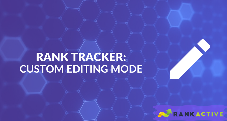Rank Tracker: Custom Editing Mode